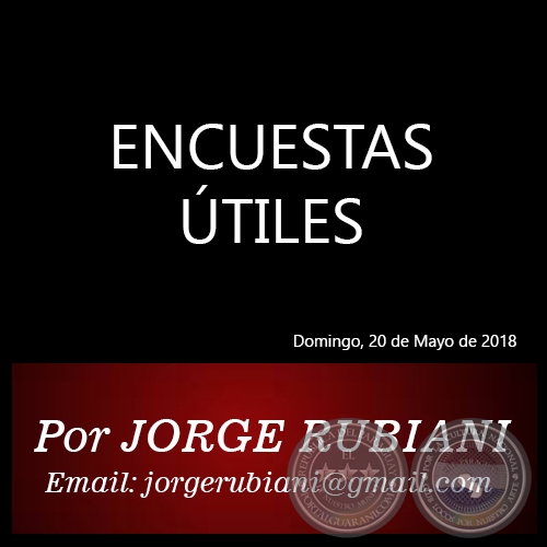 ENCUESTAS ÚTILES - Por JORGE RUBIANI - Domingo, 20 de Mayo de 2018